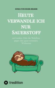 Buchcover Heute verwandle ich nur Sauerstoff