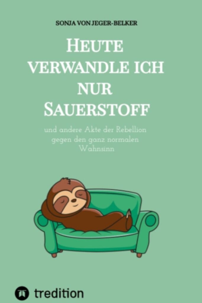 Buchcover Heute verwandle ich nur Sauerstoff